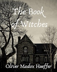 The book of witches - Oliver Madox Hueffer - ebook