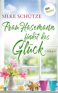 Frau Hasemann findet das Glück - Silke Schütze - ebook