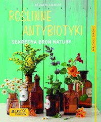 Roślinne antybiotyki Sekretna broń natury - Siwert Aruna M. - książka