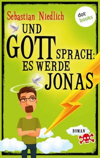 Und Gott sprach: Es werde Jonas - Sebastian Niedlich - ebook