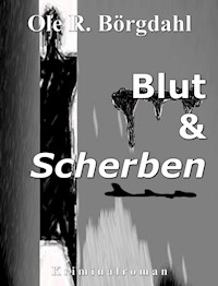 Blut und Scherben - Ole R. Börgdahl - ebook