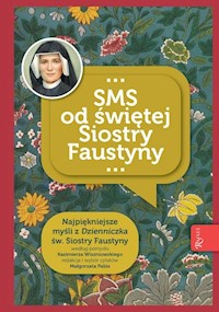 SMS od świętej Siostry Faustyny -  - książka