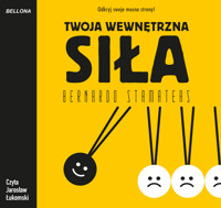 Twoja wewnętrzna siła - Bernardo Stamateas - ebook + audiobook + książka