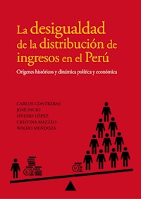La desigualdad de la distribución de ingresos en el Perú - Carlos Contreras - ebook