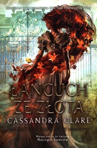 Łańcuch ze złota Ostatnie godziny Księga 1 - Cassandra Clare - książka