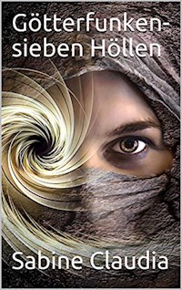 Götterfunken- sieben Höllen - Sabine Claudia - ebook