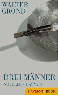 Drei Männer - Walter Grond - ebook