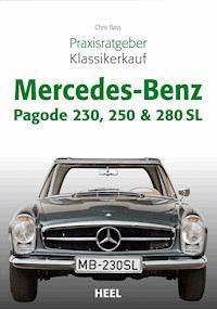 Praxisratgeber Klassikerkauf Mercedes-Benz Pagode 230, 250 & 280 SL - Chris Bass - ebook