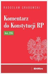 Komentarz do Konstytucji RP art. 235 - Grabowski Radosław - książka