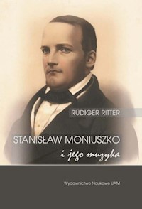 Stanisław Moniuszko i jego muzyka/Musik für die Nation. Der Komponist Stanisław Moniuszko (1819-1872) - Ritter Rüdiger - książka