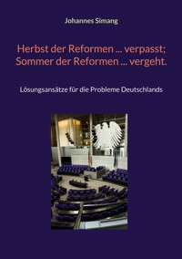 Herbst der Reformen ... verpasst; Sommer der Reformen ... vergeht. - Johannes Simang - ebook