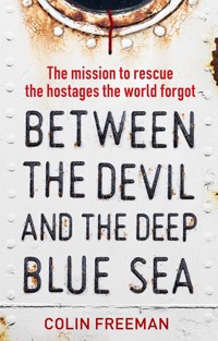 Between the Devil and the Deep Blue Sea - Colin Freeman - ebook