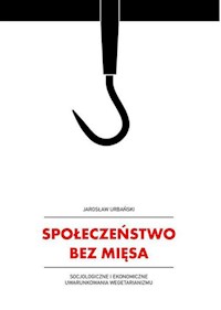 Społeczeństwo bez mięsa - Jarosław Urbański - książka