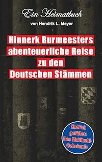 Hinnerk Burmeesters abenteuerliche Reise zu den Deutschen Stämmen -  - ebook