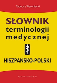 Słownik terminologii medycznej hiszpańsko-polski - Weroniecki Tadeusz - książka