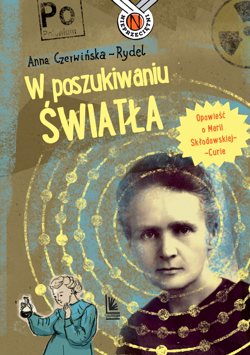 W poszukiwaniu światła. Opowieść o Marii Skłodowskiej-Curie - Anna Czerwińska Rydel - ebook + audiobook + książka
