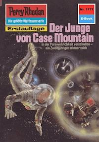 Perry Rhodan 1177: Der Junge von Case Mountain -  Kurt Mahr - ebook