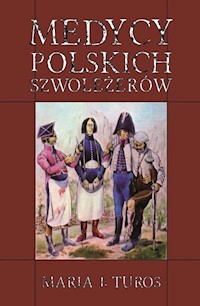 Medycy polskich szwoleżerów - Turos Maria J. - książka