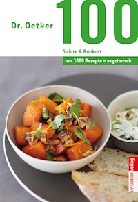100 Salate & Rohkost - Dr. Oetker - ebook