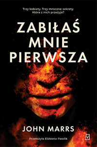 Zabiłaś mnie pierwsza - John Marrs - ebook + audiobook + książka