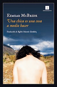 Una chica es una cosa a medio hacer - McBride Eimear - ebook