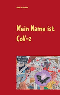 Mein Name ist CoVid 19 - Volker Schoßwald - ebook