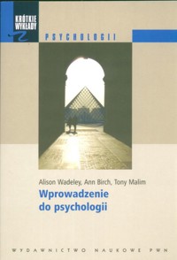 Krótkie wykłady z psychologii Wprowadzenie do psychologii - Wadeley Alison - książka