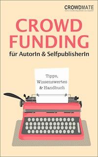 Crowdfunding für Autoren und Selfpublisher - Ines Zimzinski - ebook
