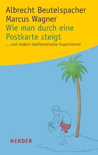 Wie man durch eine Postkarte steigt - Albrecht Beutelspacher - ebook