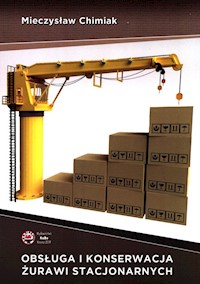Obsługa i konserwacja żurawi stacjonarnych - Chimiak Mieczysław - książka