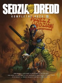 Sędzia Dredd Kompletne akta 16 - Grant, Alan; Ennis, Garth; Wagner, John - książka