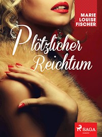 Plötzlicher Reichtum - Marie Louise Fischer - ebook