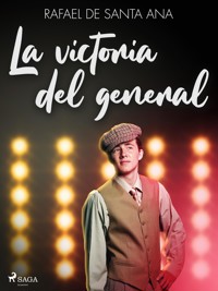 La victoria del general - Rafael de Santa Ana - ebook