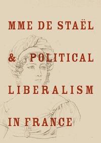 Mme de Staël and Political Liberalism in France - Chinatsu Takeda - ebook