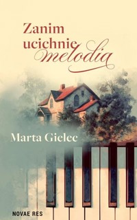 Zanim ucichnie melodia - Gielec Marta - ebook + książka