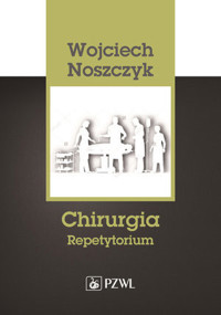Chirurgia. Repetytorium - Wojciech Noszczyk - książka