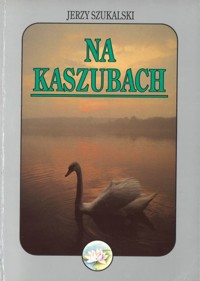 Na Kaszubach - Jerzy Szukalski - ebook