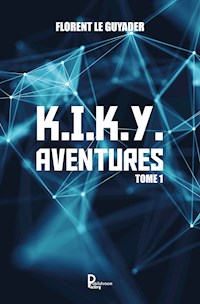K.I.K.Y. Aventures - Tome 1 - Florent Le Guyader - ebook