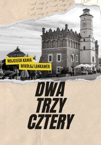 Dwa, trzy, cztery - Kania Wojciech, Lankamer Mikołaj - książka