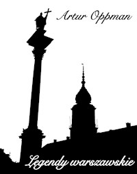 Legendy warszawskie (edycja ilustrowana) - Artur Oppman - ebook