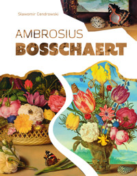 Ambrosius Bosschaert - Sławomir Cendrowski - książka