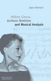 Hélène Cixous, écriture féminine and Musical Analysis - Joyce Shintani - ebook