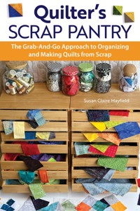 Quilter's Scrap Pantry - SusanClaire Mayfield - ebook