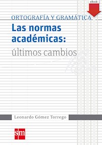 Las normas académicas: últimos cambios - Leonardo Gómez Torrego - ebook