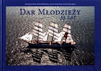 Dar Młodzieży 35 lat - Bar Lechosław, Degórski Tomasz, Gosk Aleksander, Spigarski Cezary - książka