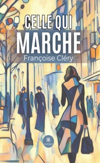 Celle qui marche - Françoise Cléry - ebook