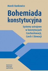 Bohemiada konstytucyjna - Marek Bankowicz - książka
