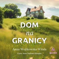 Dom na granicy - Wojtkowska-Witala Anna - ebook + audiobook + książka