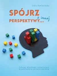 Spójrz z innej perspektywy… - Pawlusińska Lidia - ebook