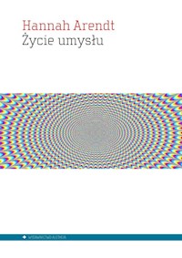 Życie umysłu - Hannah Arendt - książka